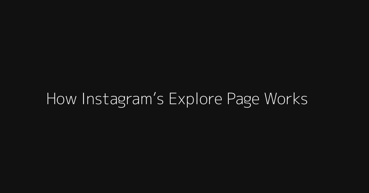 How Instagram’s Explore Page Works hero